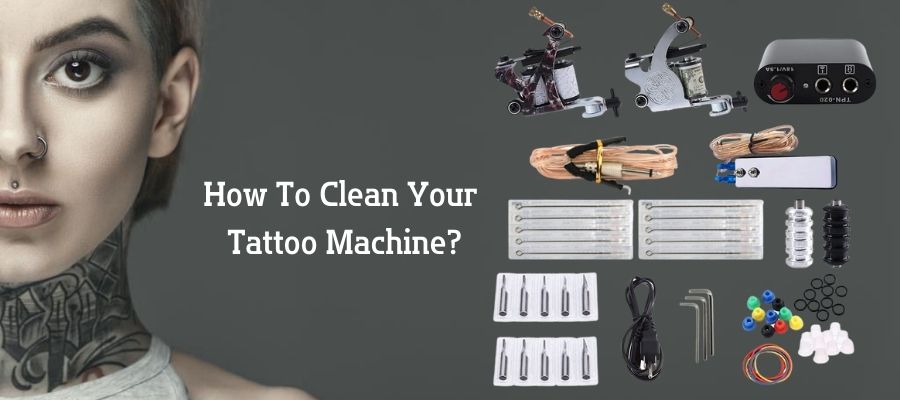 How To Clean Tattoo Machine?