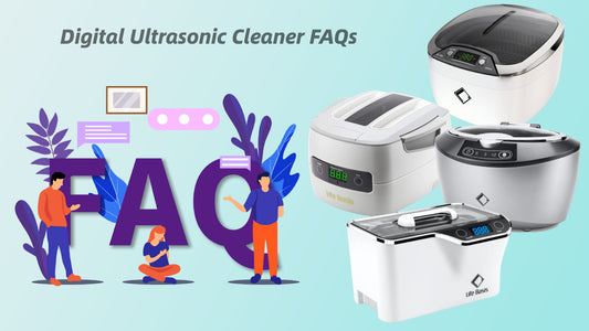 Digital Ultrasonic Cleaner FAQs