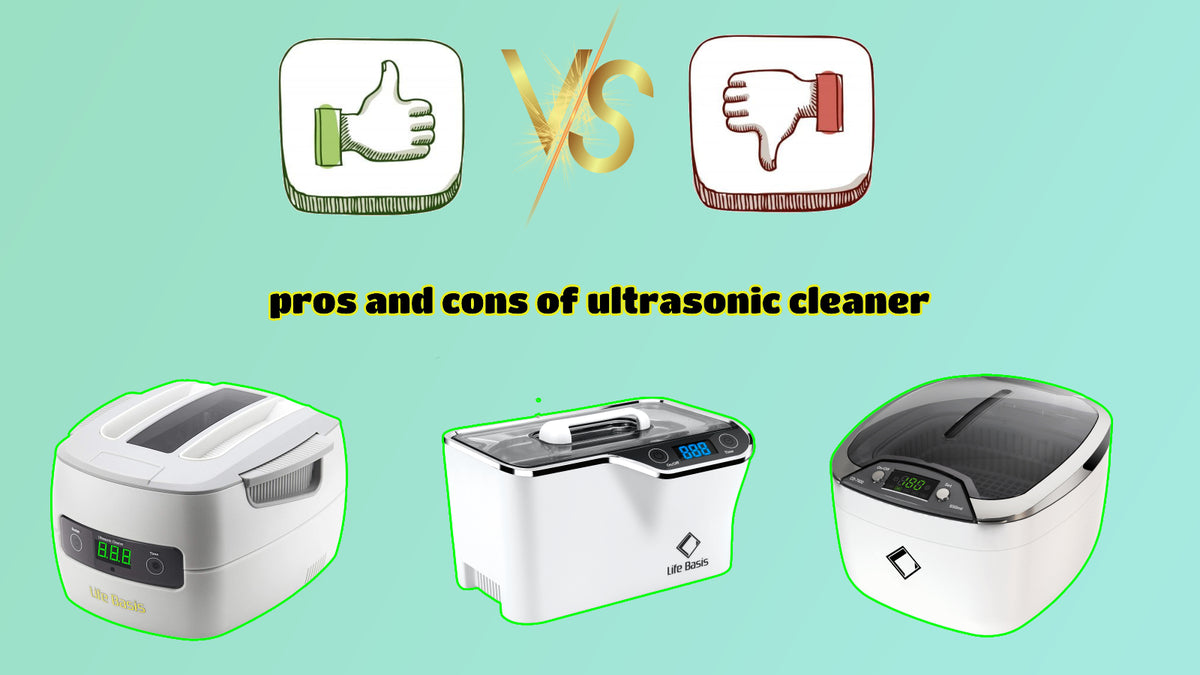 Weighing the Pros and Cons of Digital Ultrasonic Cleaners – LifeBasis