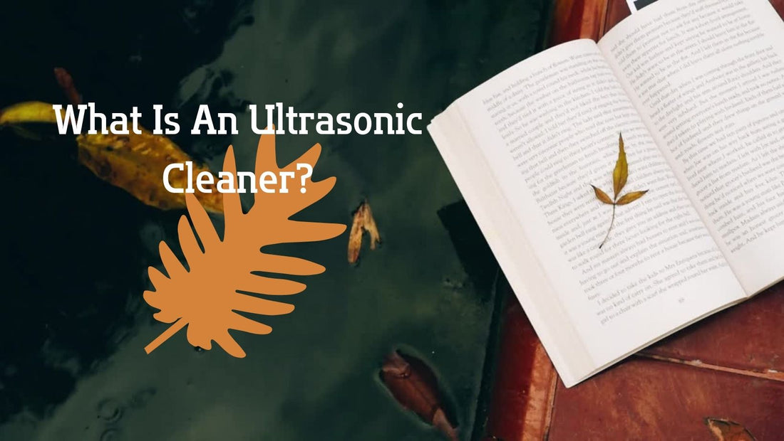 What is an ultrasonic cleaner?